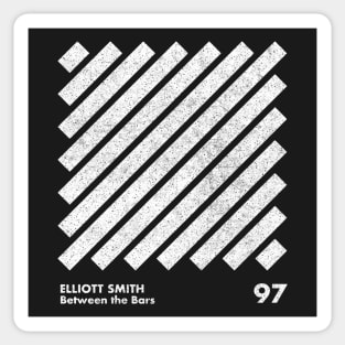 Between The Bars / Elliott Smith / Minimal Graphic Design Artwork Sticker